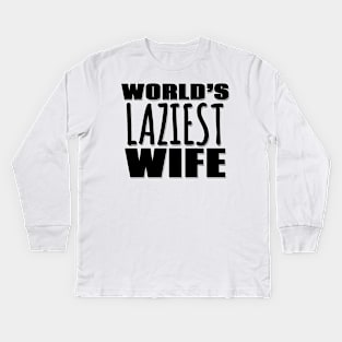 World's Laziest Wife Kids Long Sleeve T-Shirt